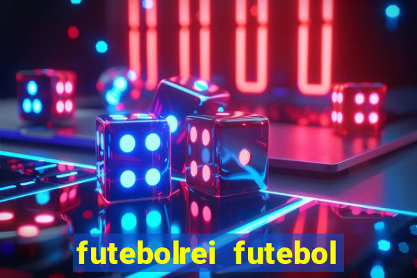 futebolrei futebol ao vivo